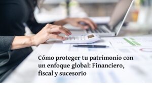 asesoramiento patrimonial proteccion del patrimonio