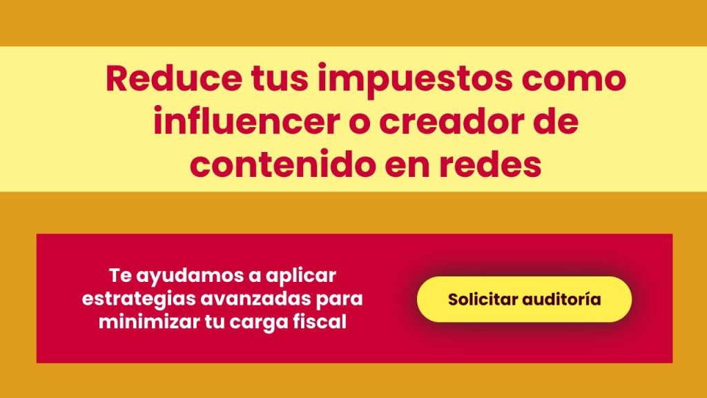 estrategias fiscales influencers youtubers instagramers tiktokers creadores contenido